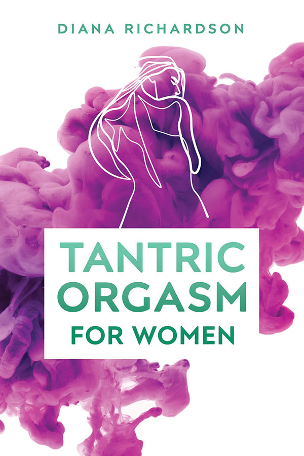 Tantric Orgasm for Women, Diana Richardson